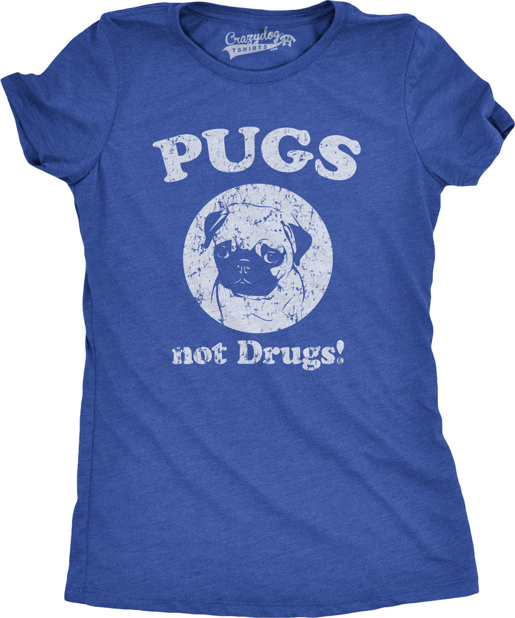 Pugs Not Drugs Women's T Shirt
