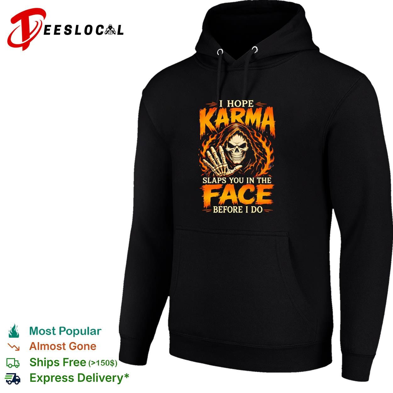 I Hope Karma Slaps You In The Face Before I Do shirt