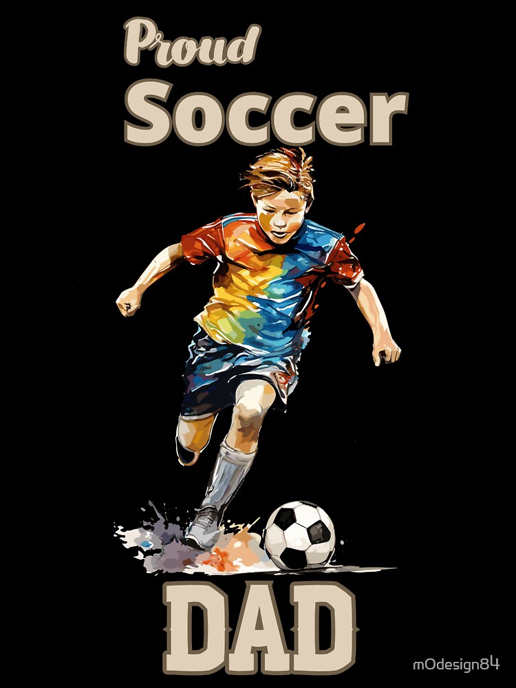 Proud Soccer Dad Gifts For Soccer Lover by mOdesign84