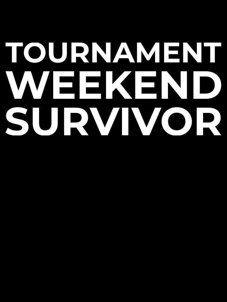 Tournament Weekend Survivor – Soccer Mom Dad Humor Shirt by BetweenWhistles
