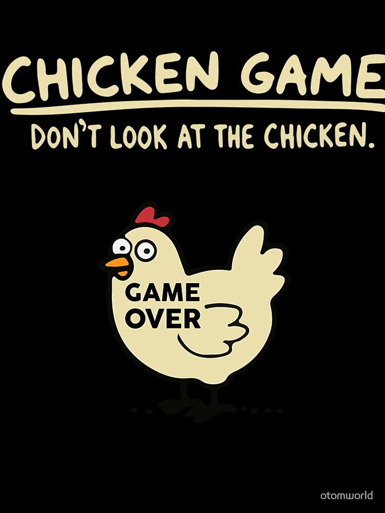 Chicken Game - Dont Look At The Chicken by otomworld