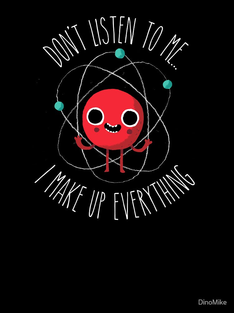 Never Trust An Atom by DinoMike