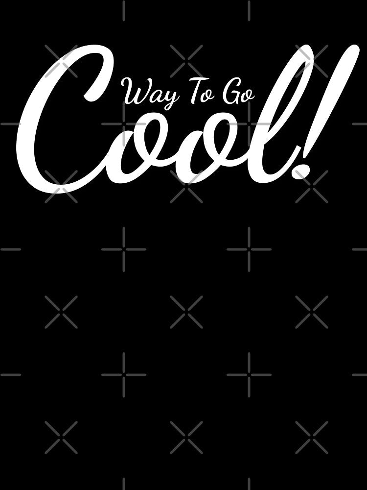 Way To Go Cool by EmlStore