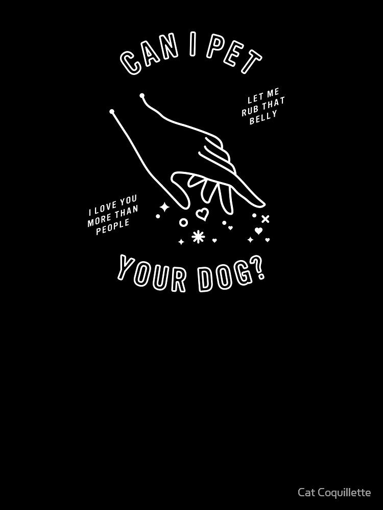 Can I Pet Your Dog – White Ink on Black by Cat Coquillette