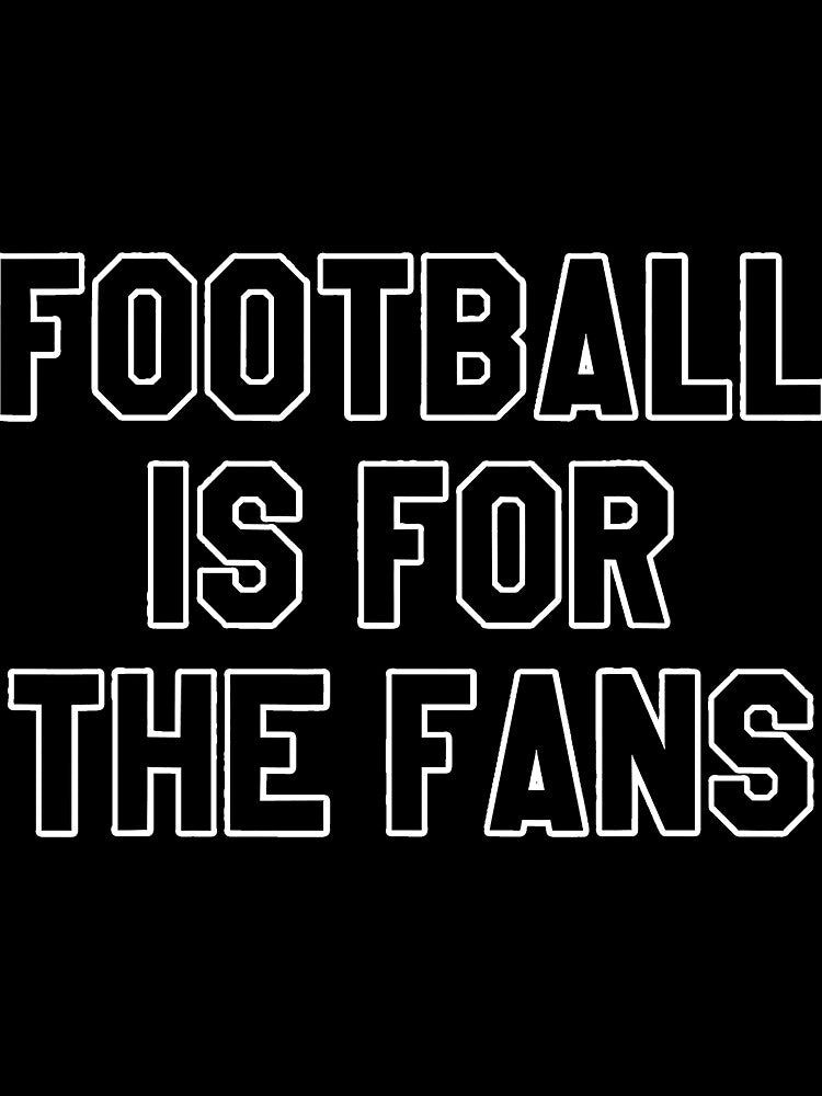 Football Is The Fans Game Day by YesterDayCheck