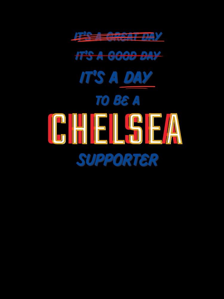 It's a Day to be a Chelsea Supporter by Niche Fandoms R Us