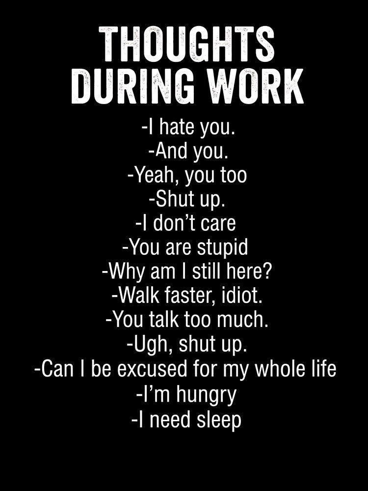 Thoughts During Work Funny Sarcastic Office Humor by VGAfanatic