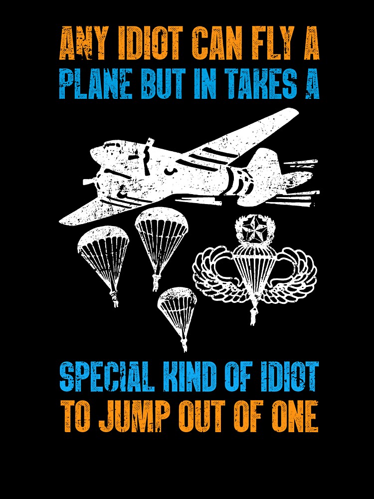 Any Idiot Can Fly A Plane Special Idiot Jumps Out by itawizormanm