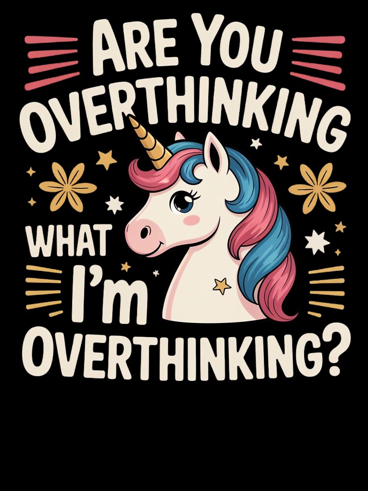 Are You Overthinking What I'm Overthinking Sarcastic by ManiaGrania