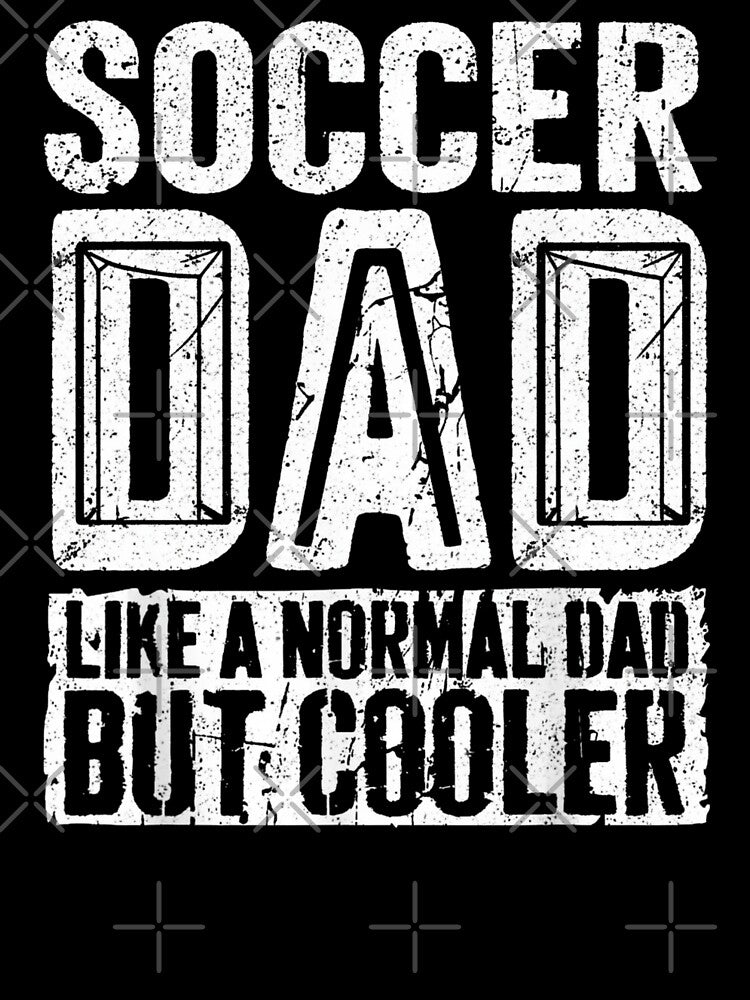 Soccer Dad Like A Normal Dad But Cooler by Gogetgiggles