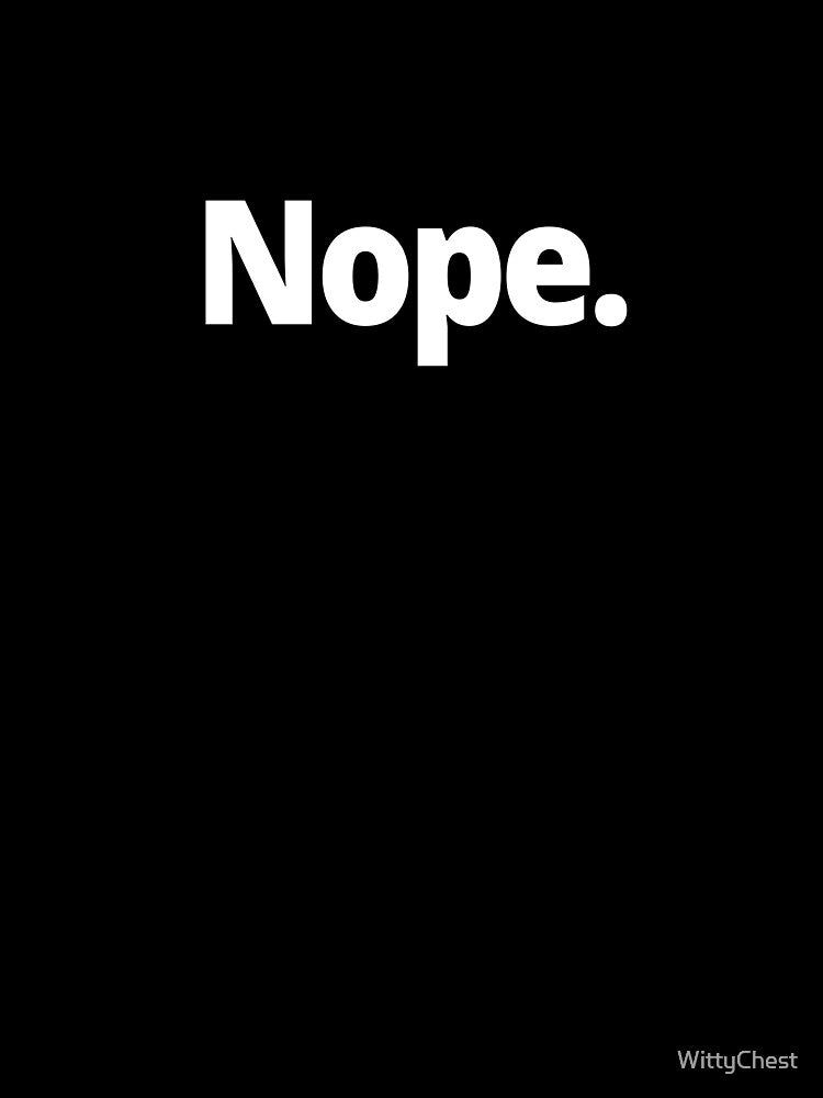 Nope. by WittyChest