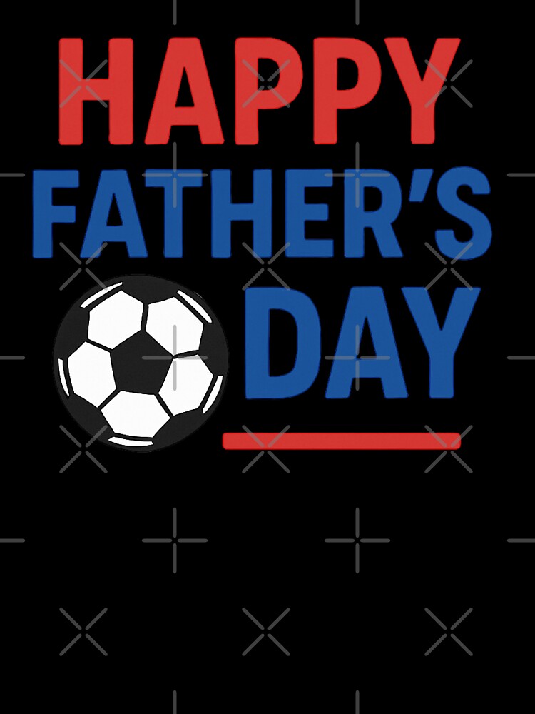 Happy Father’s Day – Soccer Ball by Myra365Art