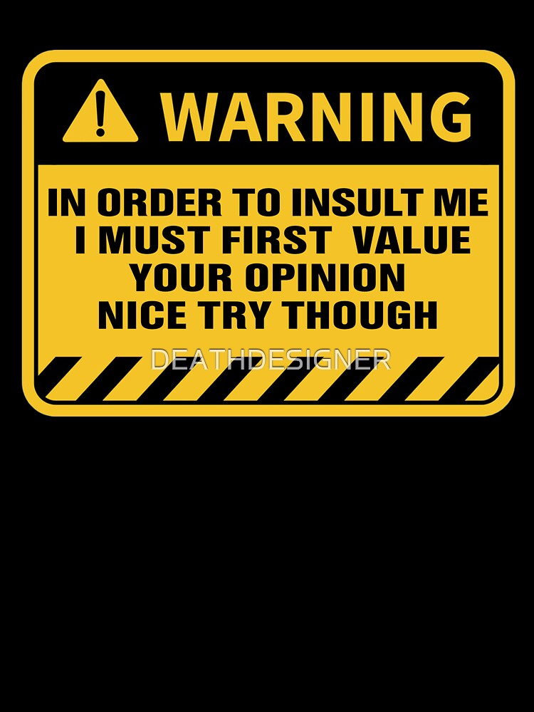 In Order To Insult Me funny graphic quotes by DEATHDESIGNER