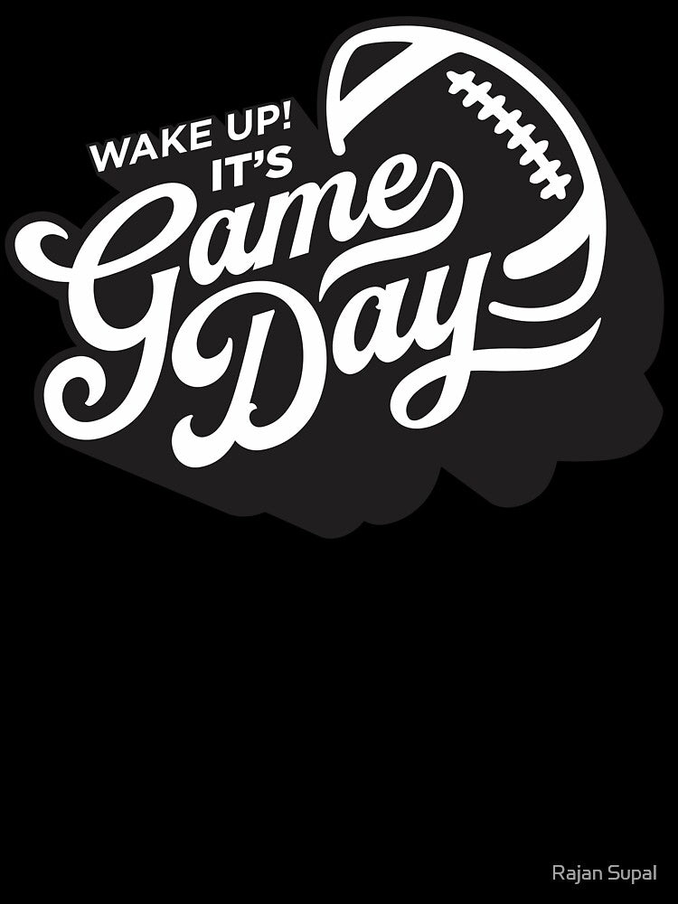 Wake Up! Its Game Day. Soccer Mom. Soccer Dad by Rajan Supal