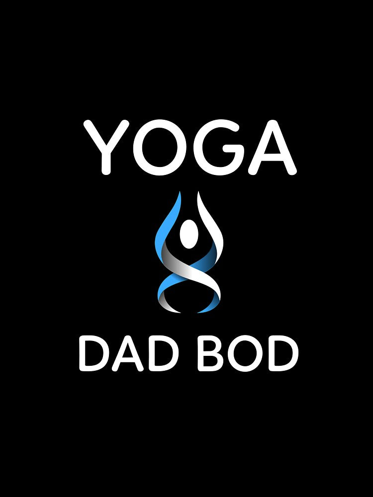 Yoga Dad Bod by RiseandShineTee
