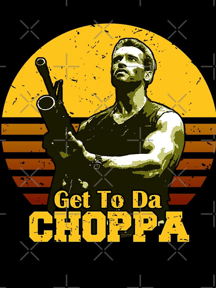 Get To Da Choppa by cytheriancrow