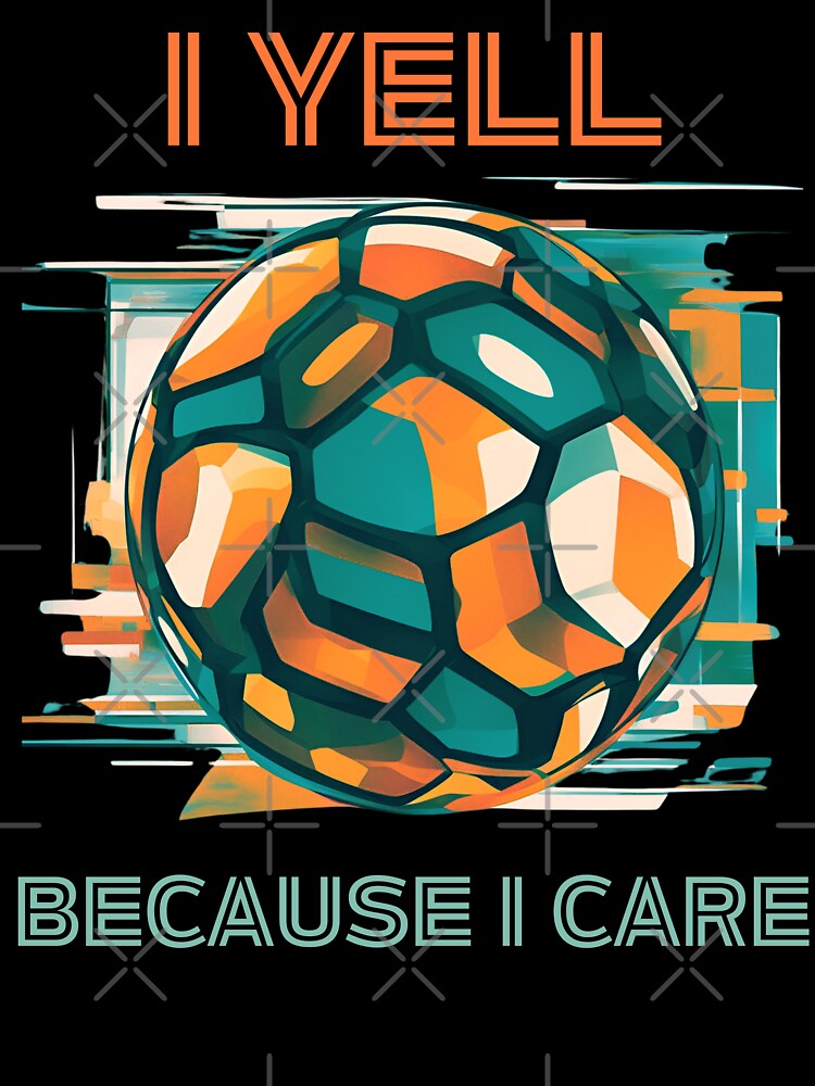 I Yell Because I Care Soccer Dads by LadyGoodwill