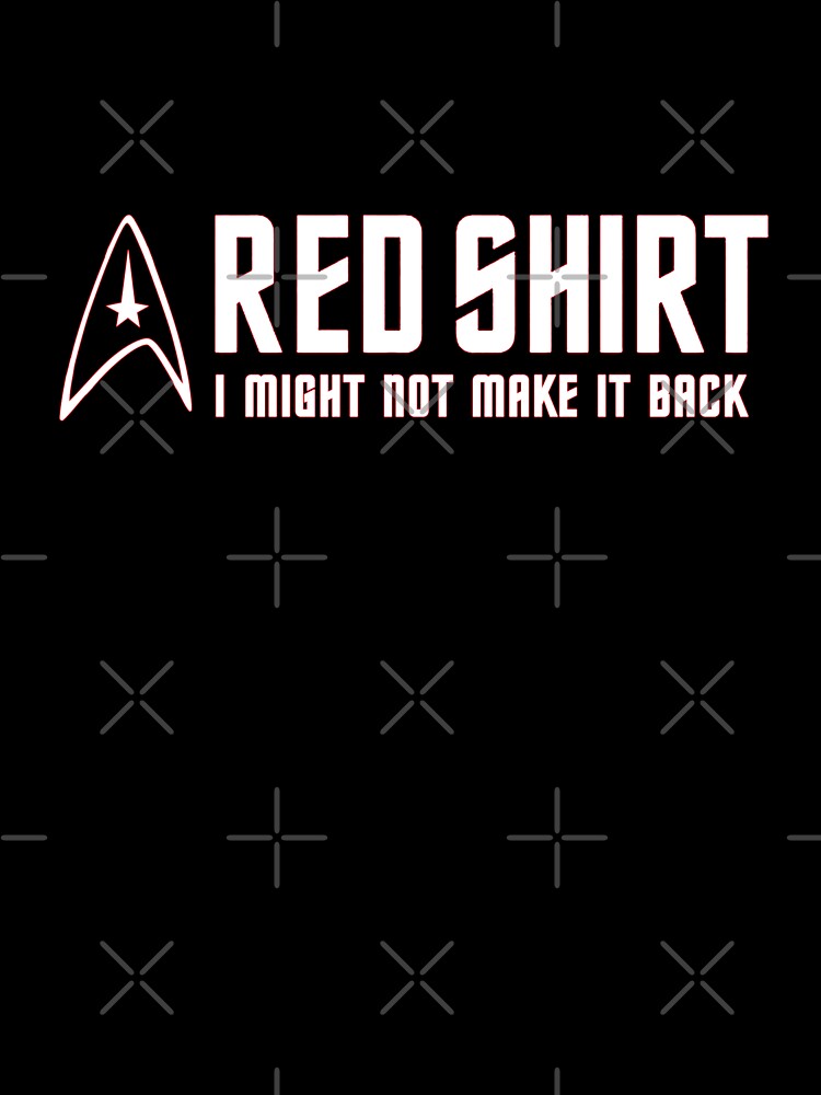 Red Shirt... I might not make it back by FinalVinyl