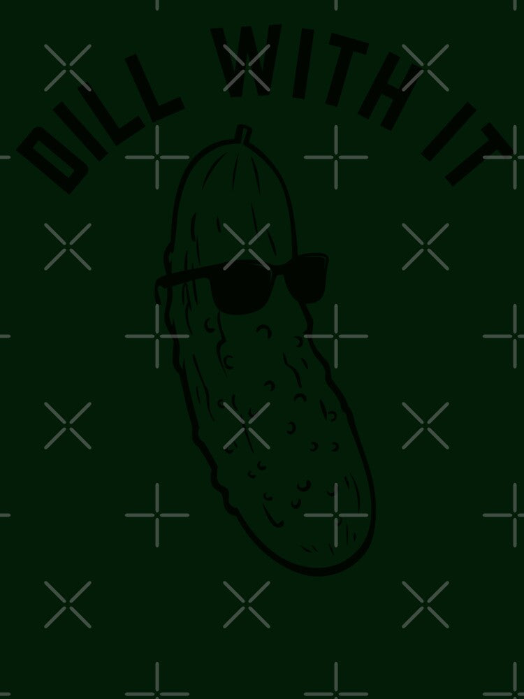 Pickle Dill With It Funny by DamnGoodDesign