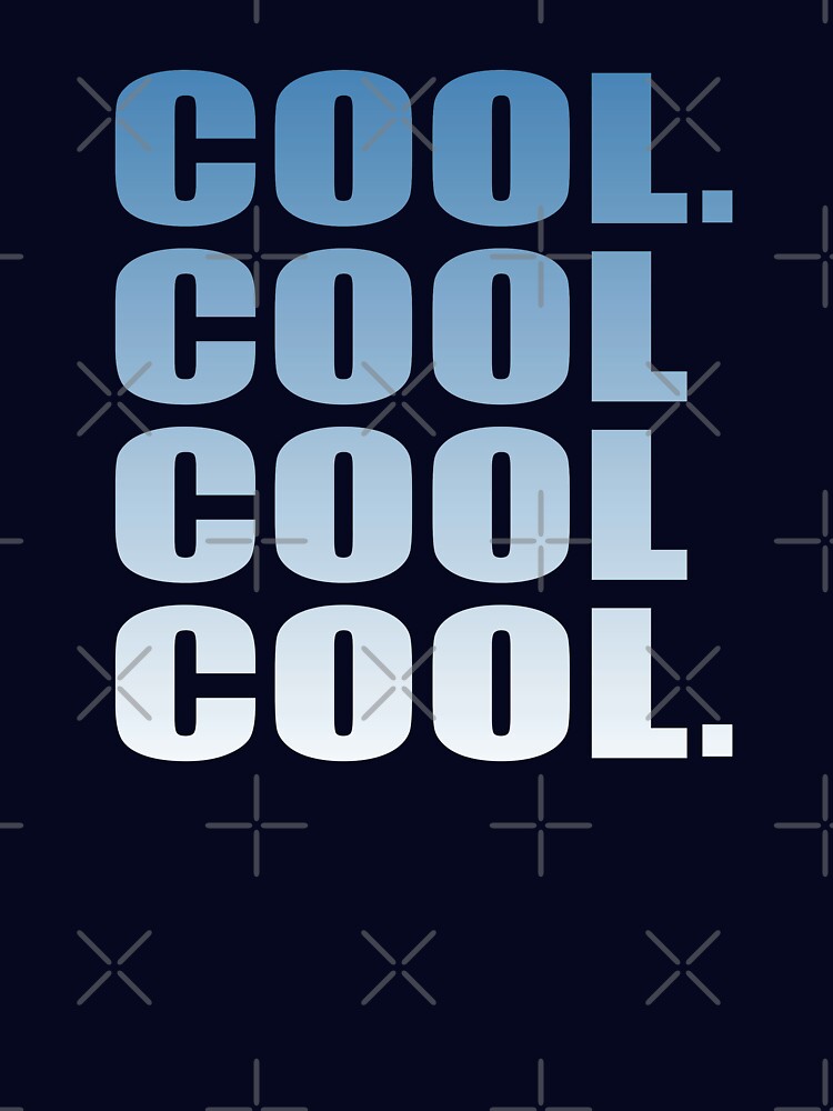 Community - Cool. Cool Cool Cool. by everything-shop