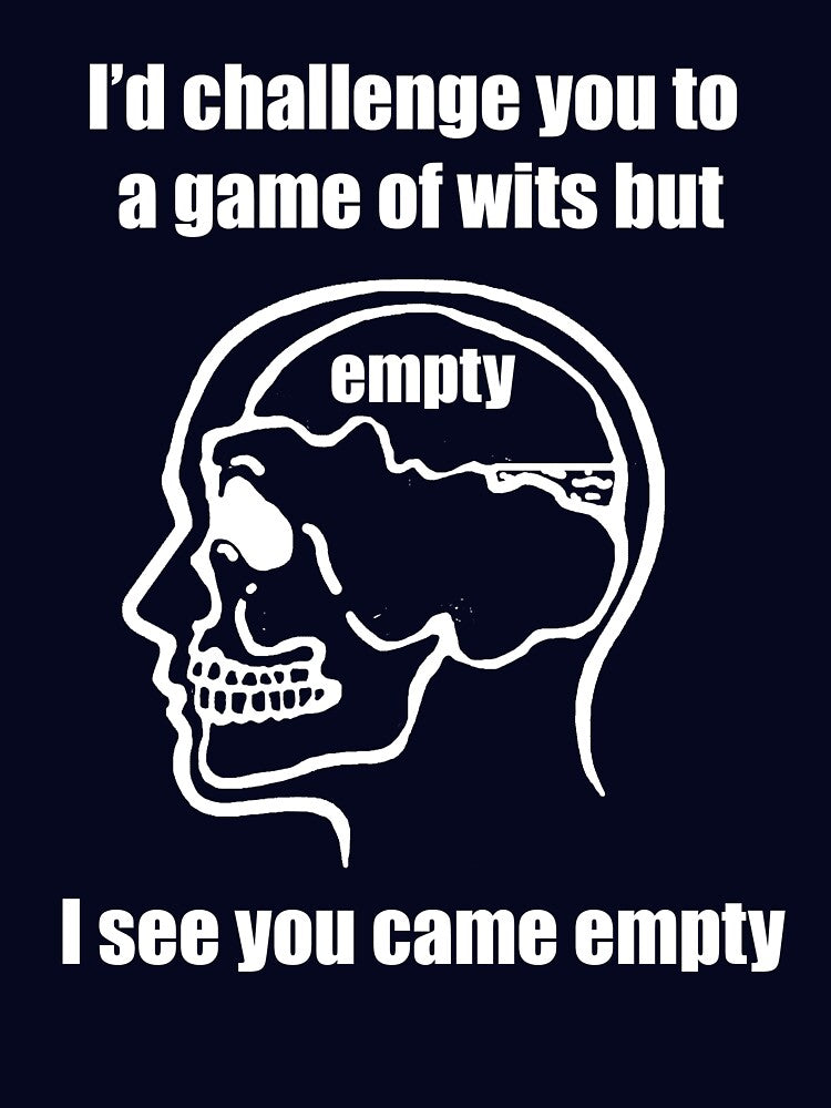 Funny quote I'd Challenge you to a game of Wits by ROEfifty