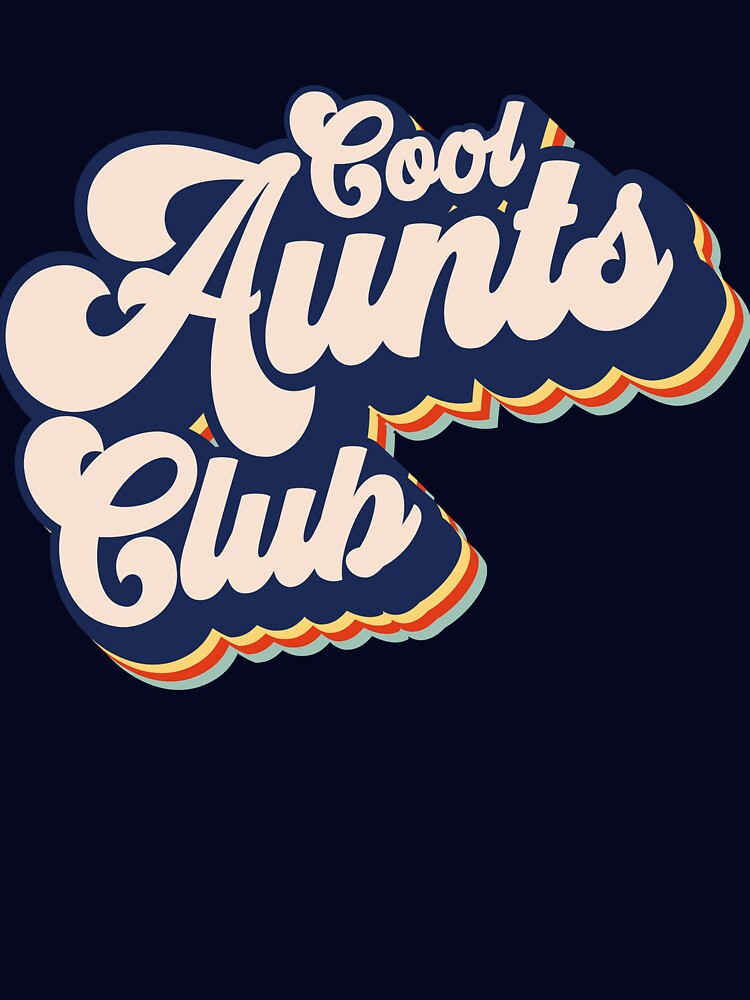 Cool Aunts Club Retro Cool Aunts Club Gear by DynamicDesign