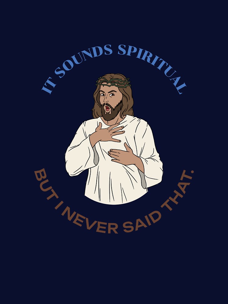 It Sounds Spiritual But I Never Said that – Funny Christian Tee by Belltees