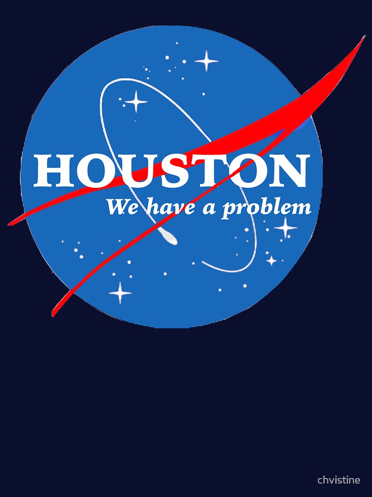 Houston, We Have a Problem by chvistine