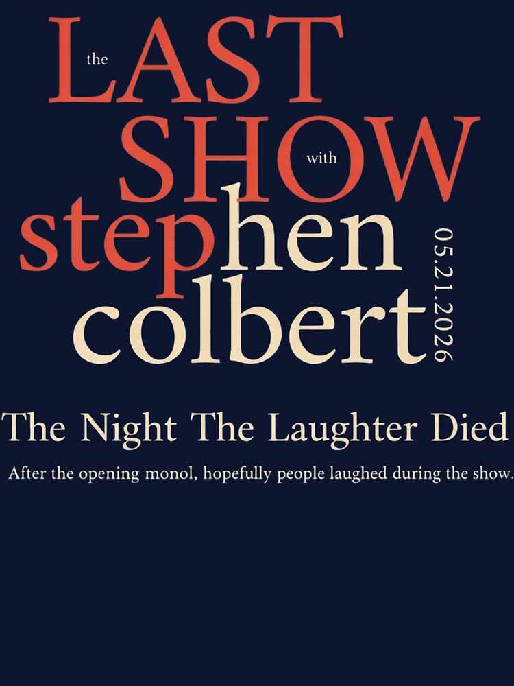 Stephen Colbert - The Night The Laughter Died - Stephen Colbert Final Show May 21 2026 by CandleSpirit