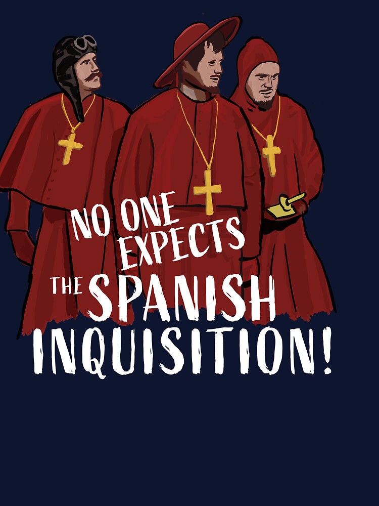 No One Expects the Spanish Inquisition! by Chris Ayers