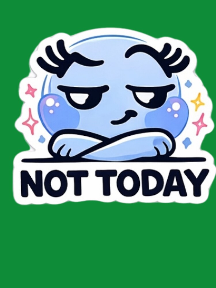 UDUM Not today Mood Sticker – For Those Who Get It by UDUM Mood