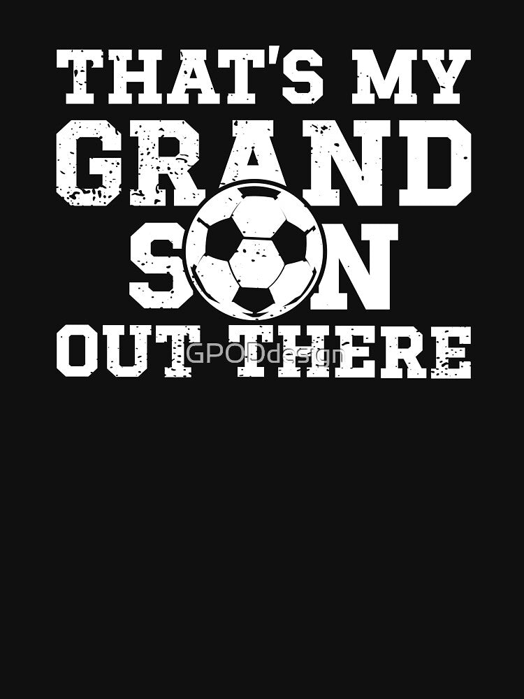 Soccer Grandpa | That's My Grandson by GPODdesign