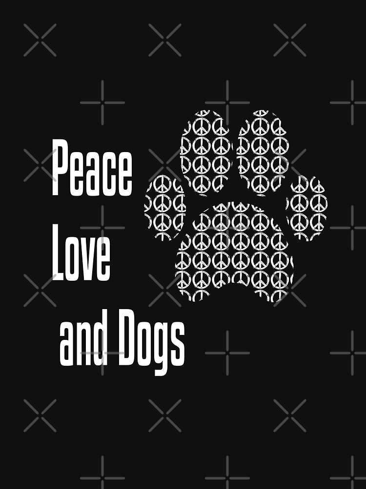 peace and love dogs , Dog Lover by JUSTBEELEGANT