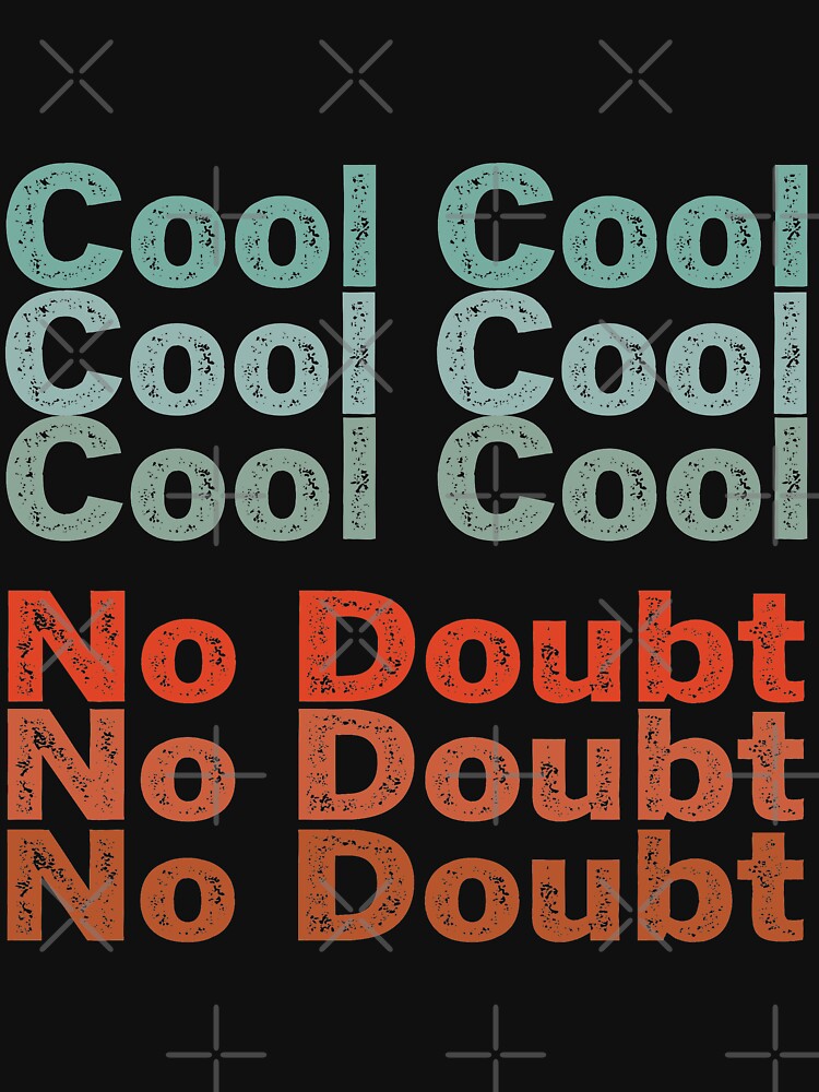Cool Cool No Doubt by hamriexport