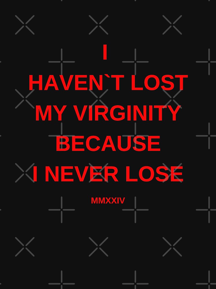 I Haven`t lost my virginity because I never lose- Funny meme by -justb-