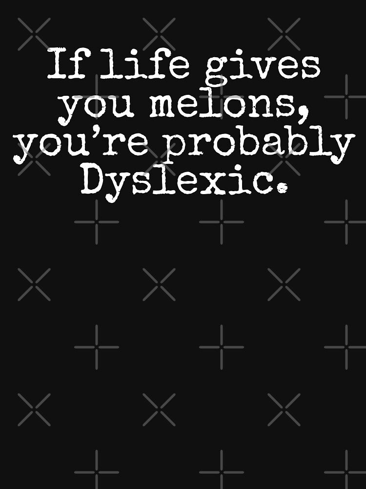 Funny dyslexic slogan by wittyprinttop