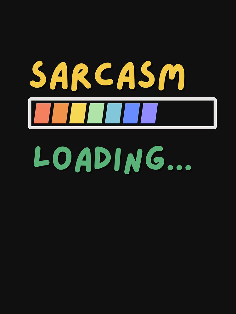 Sarcasm Loading by Making Mischief