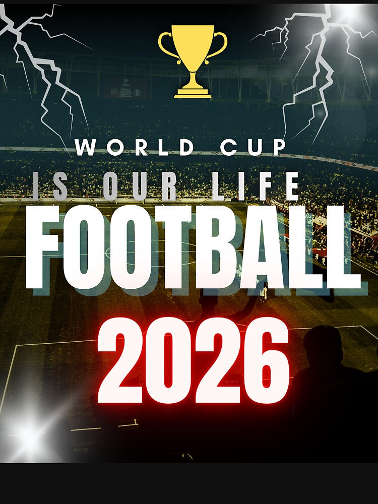 World Cup Is Our Life 2026 Soccer by BeshayArt1