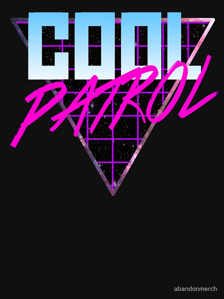 Cool Patrol (80s inspired design) by abandonmerch