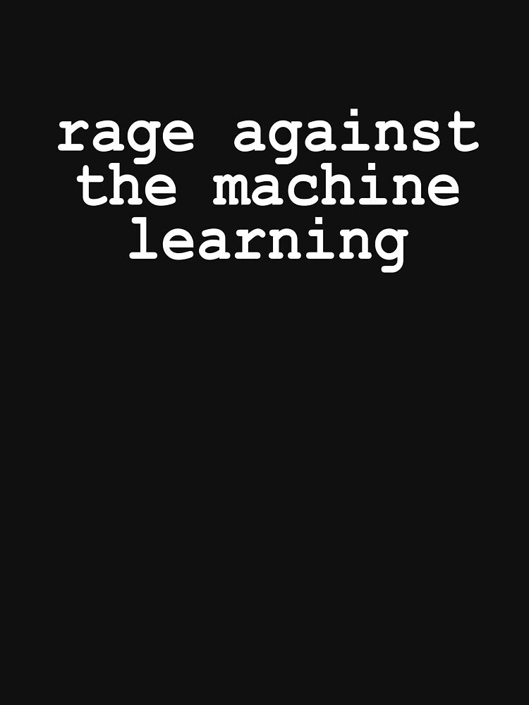Rage Against The Machine Learning by Chengly