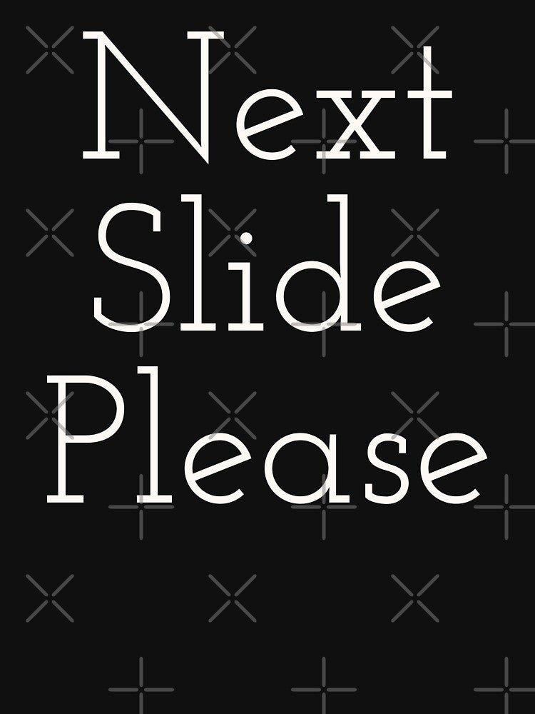 Next Slide Please by BeardedTree