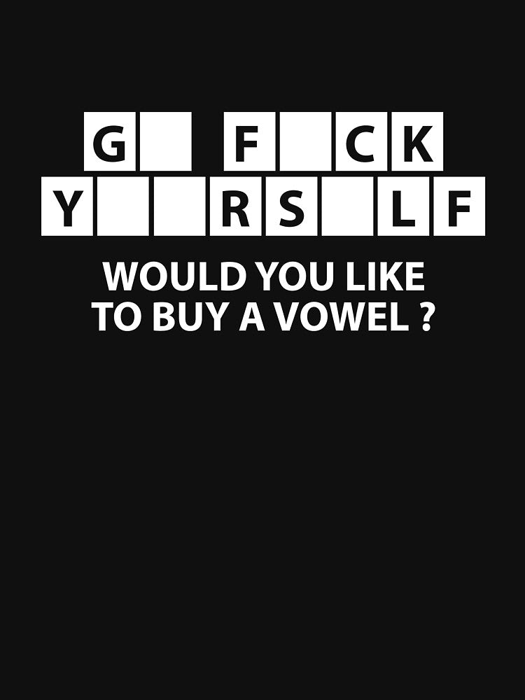 Would You Like To Buy A Vowel? by DesignFactoryD
