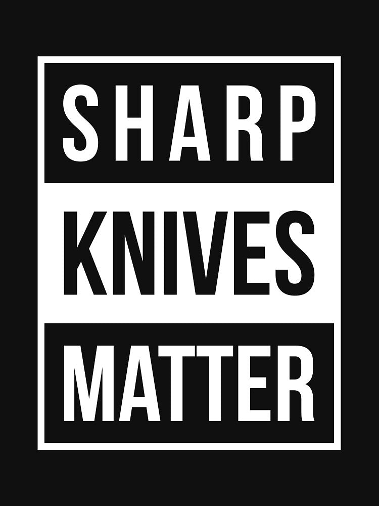 Sharp knives matter silly t-shirt by RedYolk