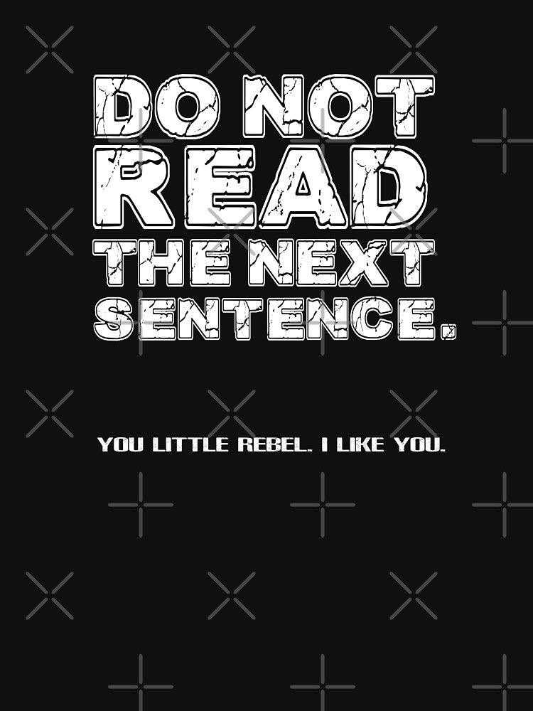 Do Not Read The Next Sentence by KURTUSMAXIMUS