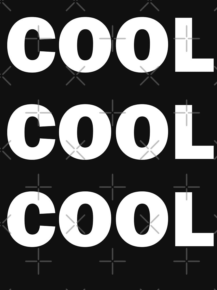 Cool Cool Cool T- Shirt by BaptismCo