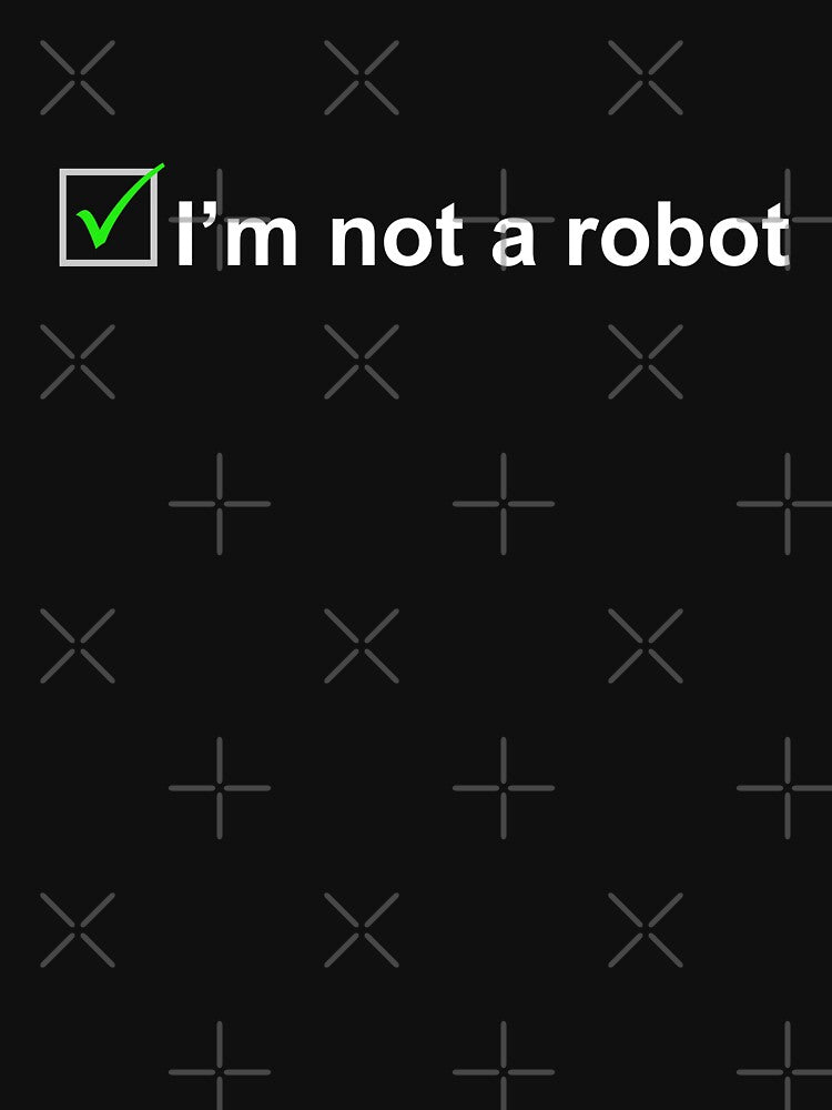 I am not a robot by goodtogotees
