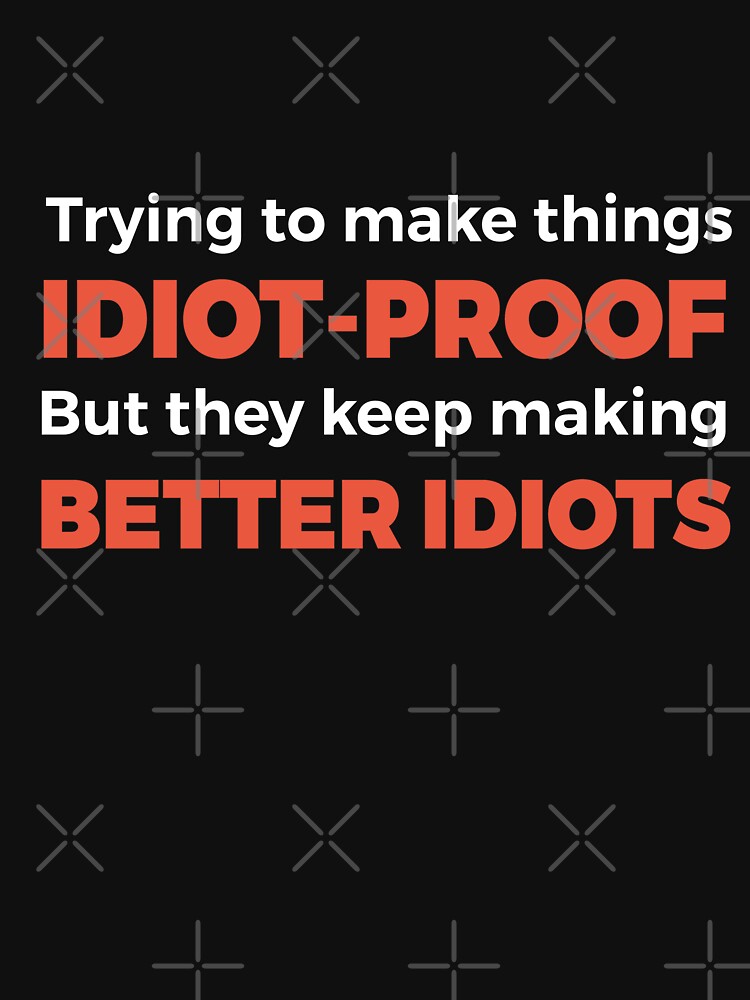 They Keep Making Better Idiots - Funny Programming Jokes by Programming Jokes