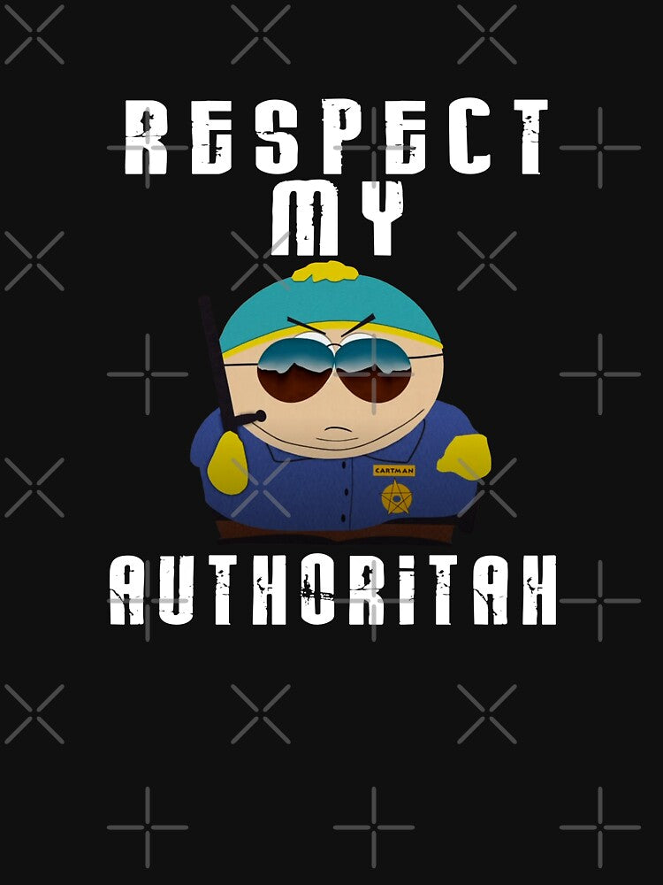 respect my authoritah by ManiaPopShop