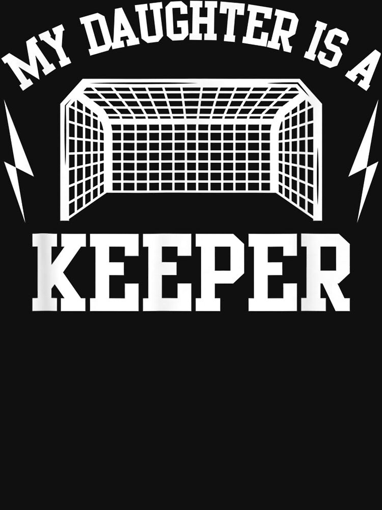My Daughter Is A Keeper Soccer Goalie Dad Mom by SharonArtStudio