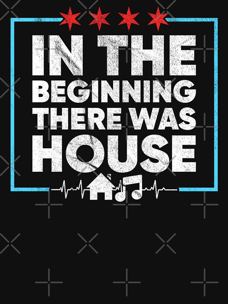 In The Beginning There Was House Music DJ by mBshirts